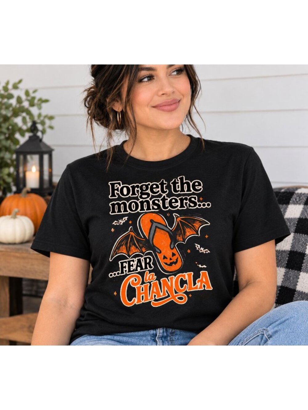 Forget the Monsters Fear La Chancla Funny Latino Mom White Shirt • Spanglish